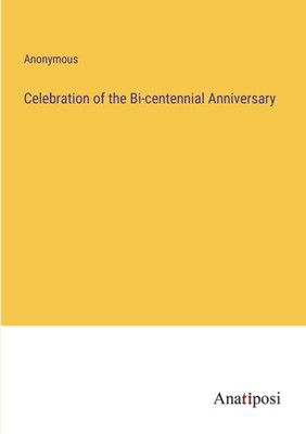 Celebration Of The Bi-Centennial Anniversary