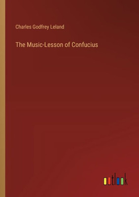 The Music-Lesson Of Confucius