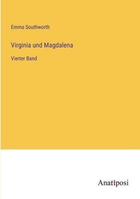 Virginia Und Magdalena: Vierter Band (German Edition)