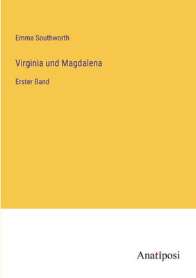 Virginia Und Magdalena: Erster Band (German Edition)
