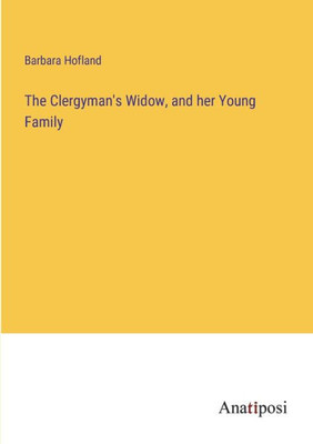 The Clergyman's Widow, And Her Young Family