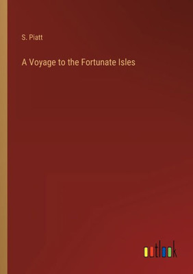 A Voyage To The Fortunate Isles