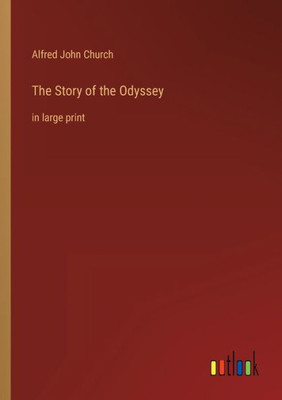 The Story Of The Odyssey: In Large Print