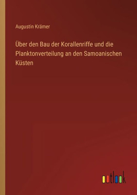 Über Den Bau Der Korallenriffe Und Die Planktonverteilung An Den Samoanischen Küsten (German Edition)