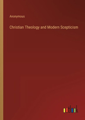 Christian Theology And Modern Scepticism