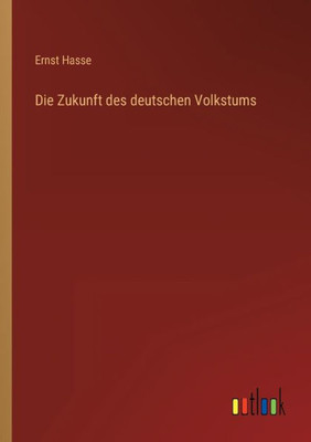 Die Zukunft Des Deutschen Volkstums (German Edition)