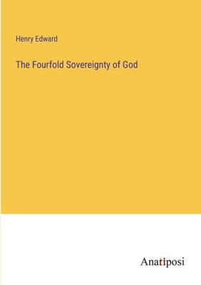 The Fourfold Sovereignty Of God