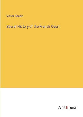 Secret History Of The French Court