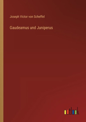 Gaudeamus Und Juniperus (German Edition)