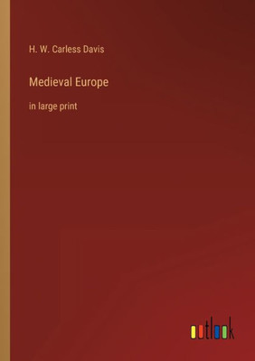 Medieval Europe: In Large Print