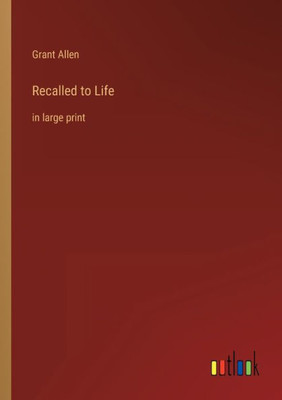Recalled To Life: In Large Print