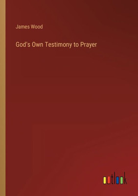 God's Own Testimony To Prayer