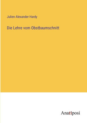 Die Lehre Vom Obstbaumschnitt (German Edition)