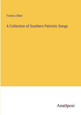 A Collection Of Southern Patriotic Songs