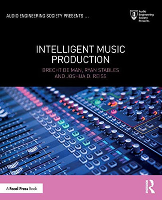 Intelligent Music Production (Audio Engineering Society Presents)