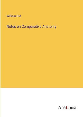 Notes On Comparative Anatomy