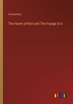 The Haven Of Rest And The Voyage To It