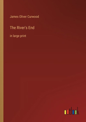 The River's End: In Large Print