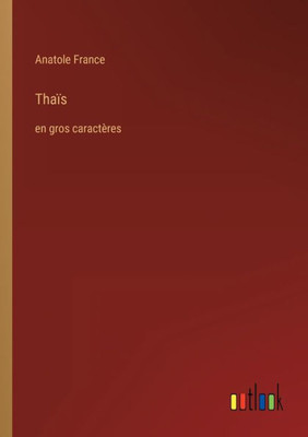 Thaïs: En Gros Caractères (French Edition)