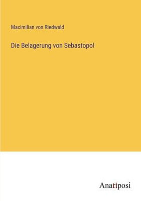 Die Belagerung Von Sebastopol (German Edition)