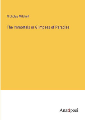 The Immortals Or Glimpses Of Paradise