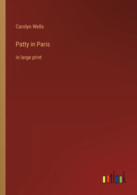 Patty In Paris: In Large Print