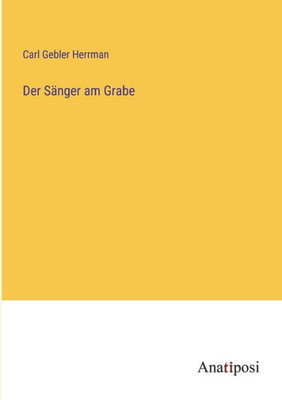 Der Sänger Am Grabe (German Edition)