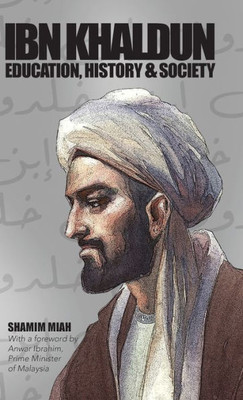 Ibn Khaldun: Education, History And Society