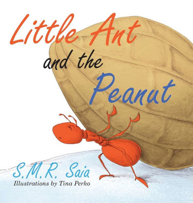 Little Ant And The Peanut: United We Stand, Divided We Fall (Little Ant Books)