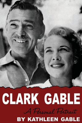 Clark Gable: A Personal Portrait