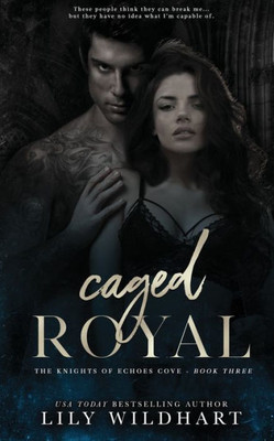 Caged Royal (The Knights Of Echoes Cove)