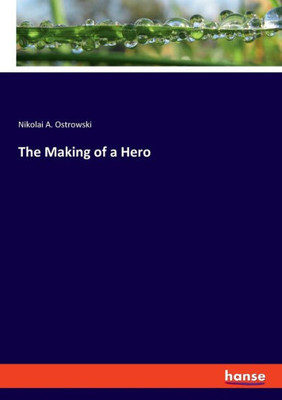The Making Of A Hero