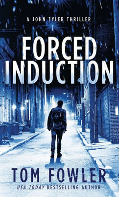 Forced Induction: A John Tyler Action Thriller (John Tyler Action Thrillers)