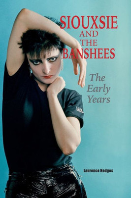 Siouxsie And The Banshees - The Early Years