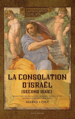 La Consolation D'Israël (Second Isaïe): Traduction Nouvelle Avec Introduction Et Notes - Édition En Larges Caractères (French Edition)
