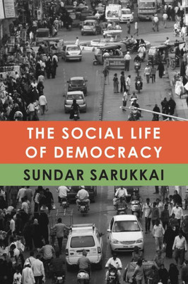 The Social Life Of Democracy (The India List)