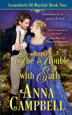 The Trouble With Earls: Scoundrels Of Mayfair Book 2