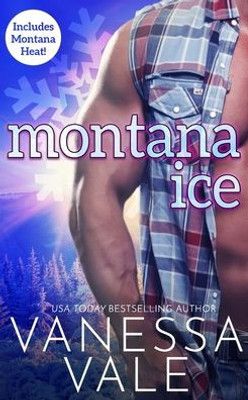Montana Ice: Includes Montana Heat! (Small Town Romance)