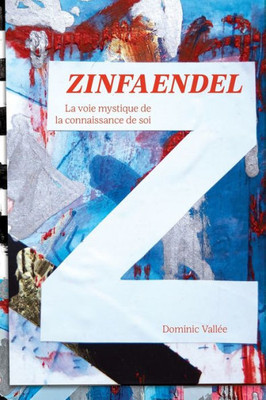 Zinfaendel: La Voie Mystique De La Connaissance De Soi (French Edition)