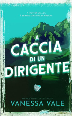 A Caccia Di Un Dirigente (Caccia All'Uomo) (Italian Edition)