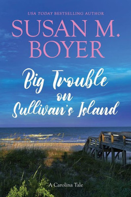 Big Trouble On Sullivan's Island: A Carolina Tale (Carolina Tales)