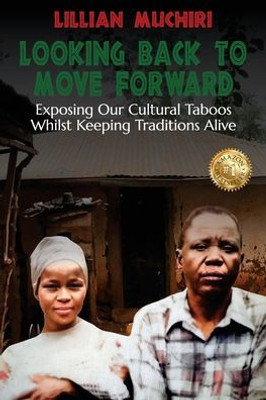 Looking Back To Move Forward: Exposing Our Cultural Taboos Whilst Keeping Traditions Alive