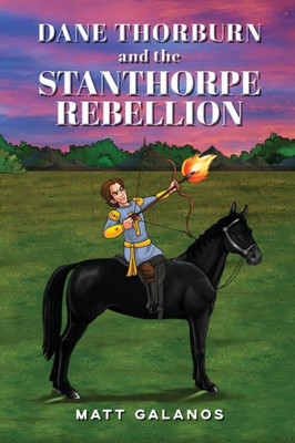 Dane Thorburn And The Stanthorpe Rebellion (Book 4)