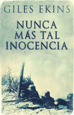 Nunca Más Tal Inocencia (Spanish Edition)