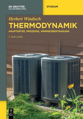 Thermodynamik: Hauptsätze, Prozesse, Wärmeübertragung (De Gruyter Studium) (German Edition)