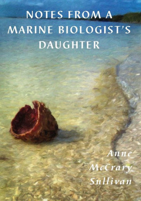 Notes From A Marine Biologist's Daughter