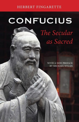 Confucius: The Secular As Sacred