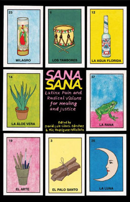 Sana, Sana: Latinx Pain And Radical Visions For Healing And Justice