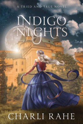 Indigo Nights: A Tried & True Novel (Tried & True Series)