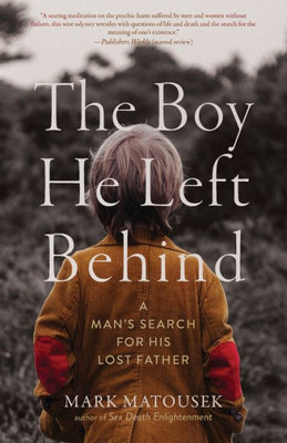 The Boy He Left Behind: A Man's Search For His Lost Father